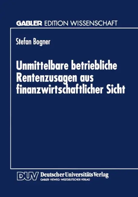 Buy Unmittelbare Betriebliche Rentenzusagen Aus Finanzwirtschaftlicher Sicht (English, Stefan Bogner) — BookShops.in