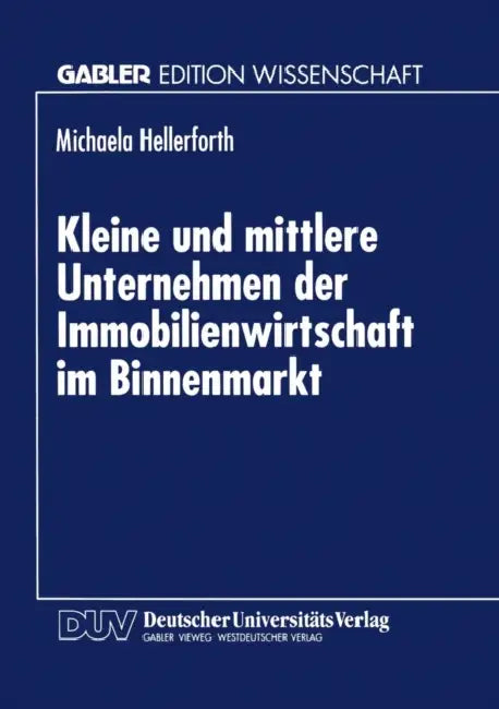 Buy Kleine Und Mittlere Unternehmen Der Immobilienwirtschaft Im Binnenmarkt (English, Michaela Hellerforth) — BookShops.in