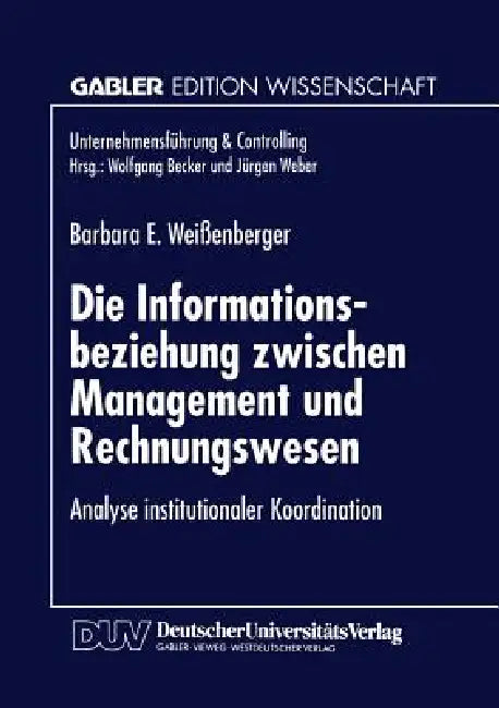 Buy Die Informationsbeziehung Zwischen Management Und Rechnungswesen (English, Barbara E. Weißenberger) — BookShops.in