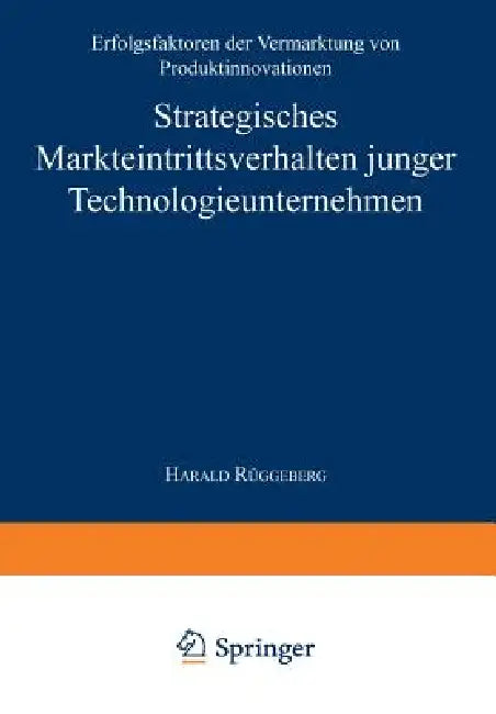 Buy Strategisches Markteintrittsverhalten Junger Technologieunternehmen (English, Harald Rüggeberg) — BookShops.in