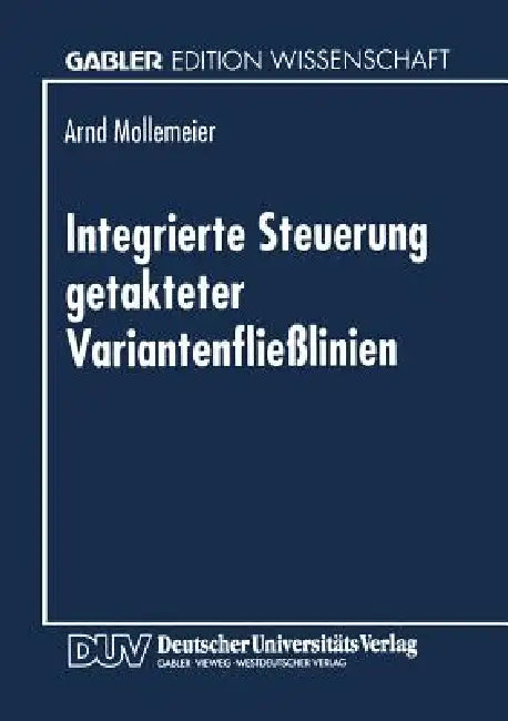Integrierte Steuerung Getakteter Variantenfließlinien (English, Arnd Mollemeier)