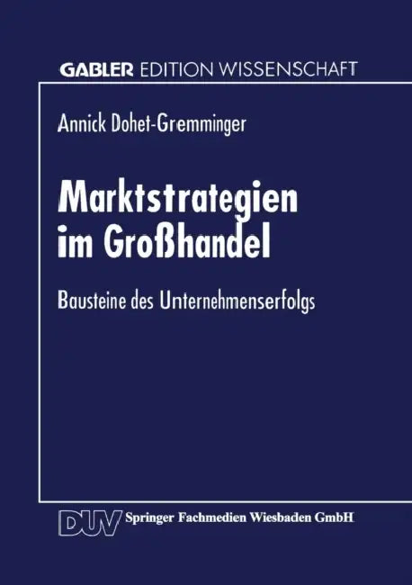 Buy Marktstrategien Im Großhandel (English, Annick Dohet-Gremming) — BookShops.in