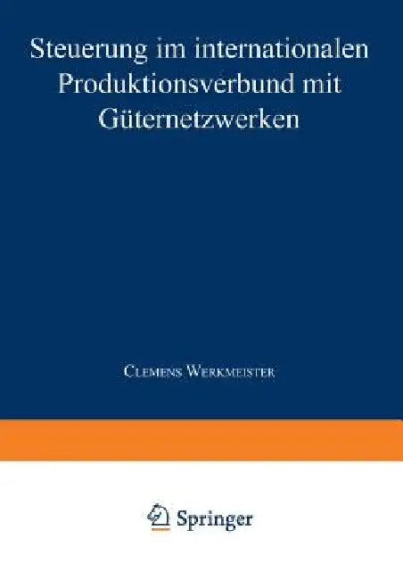Buy Steuerung Im Internationalen Produktionsverbund Mit Güternetzwerken (English, Clemens Werkmeister) — BookShops.in