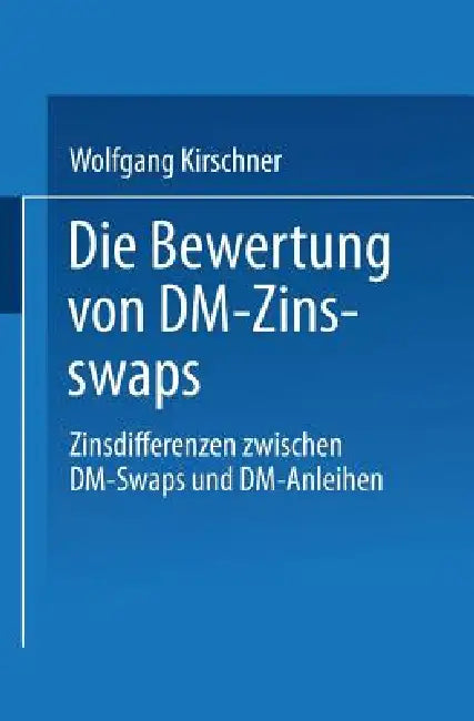 Buy Die Bewertung Von DM-Zinsswaps (English, Wolfgang Kirschner) — BookShops.in