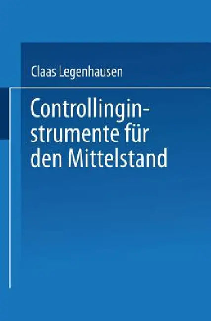 Buy Controllinginstrumente Für Den Mittelstand (English, Claas Legenhausen) — BookShops.in