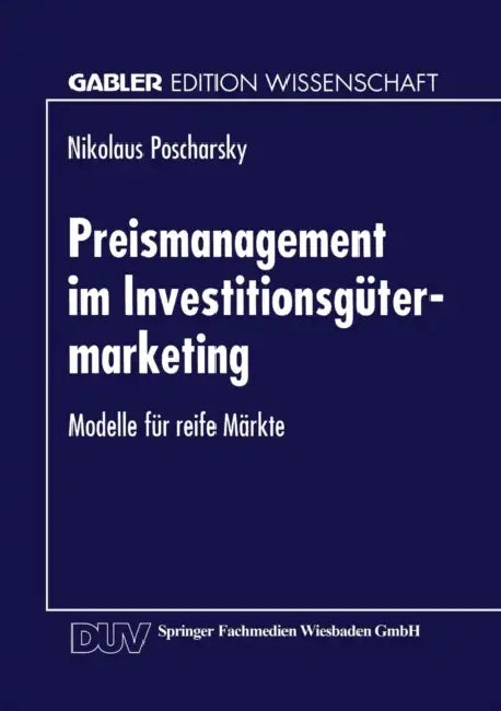 Buy Preismanagement Im Investitionsgütermarketing (English, Nikolaus Poscharsky) — BookShops.in