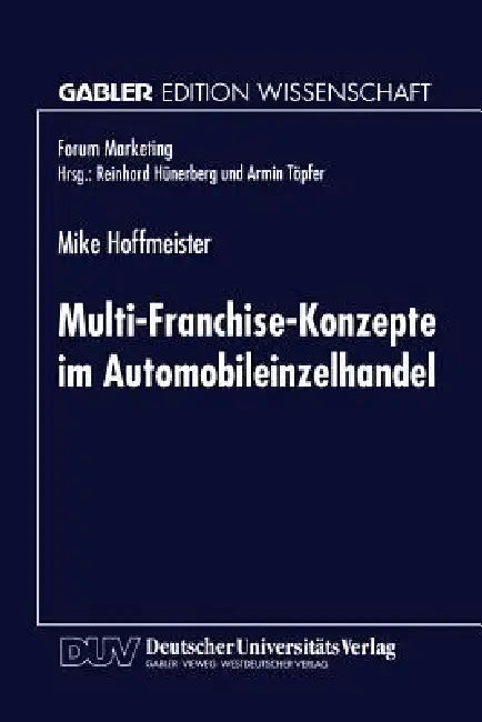 Multi-Franchise-Konzepte Im Automobileinzelhandel (English, Mike Hoffmeister)