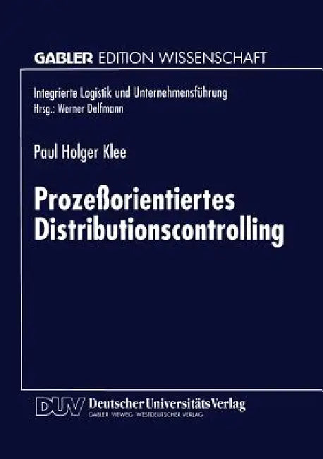 Buy Prozeßorientiertes Distributionscontrolling (English, Paul Holger Klee) — BookShops.in