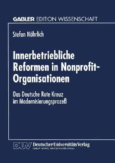 Buy Innerbetriebliche Reformen in Nonprofit-Organisationen (English, Stefan Nährlich) — BookShops.in