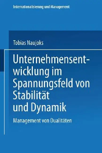 Buy Unternehmensentwicklung Im Spannungsfeld Von Stabilität Und Dynamik (English, Tobias Naujoks) — BookShops.in