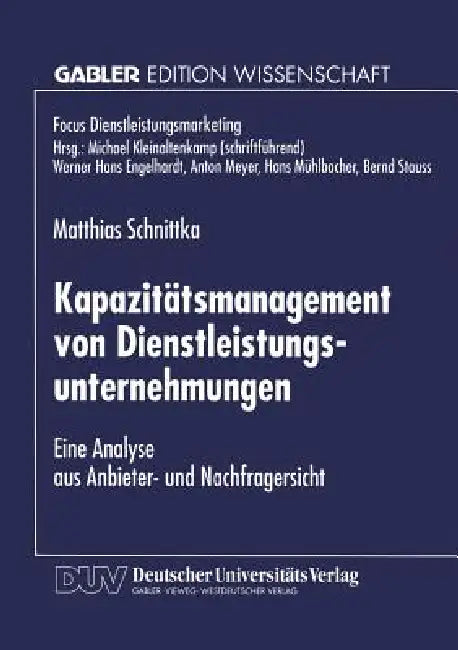 Buy Kapazitätsmanagement Von Dienstleistungsunternehmungen (English, Matthias Schnittka) — BookShops.in
