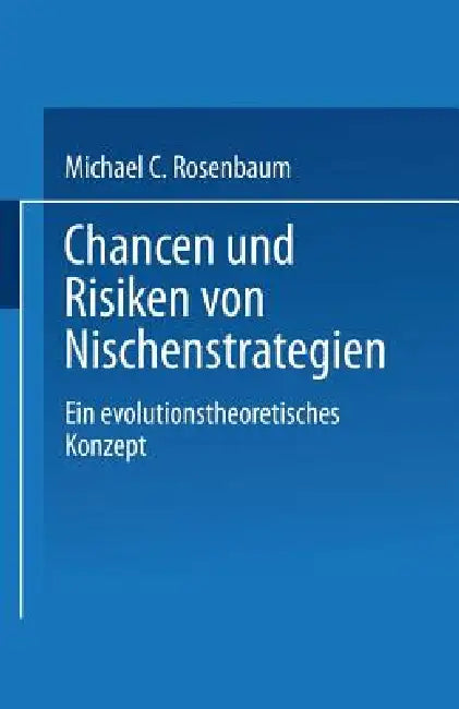 Buy Chancen Und Risiken Von Nischenstrategien (English, Michael C. Rosenbaum) — BookShops.in
