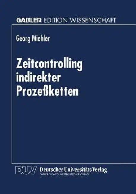 Buy Zeitcontrolling Indirekter Prozeßketten (English, Georg Miehler) — BookShops.in