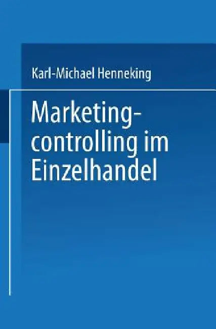 Buy Marketingcontrolling Im Einzelhandel (English, Karl-Michael Henneking) — BookShops.in