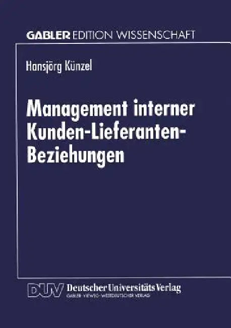 Buy Management Interner Kunden-Lieferanten-Beziehungen (English, Hansjörg Künzel) — BookShops.in