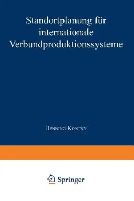 Buy Standortplanung Für Internationale Verbundproduktionssysteme (English, Henning Kontny) — BookShops.in