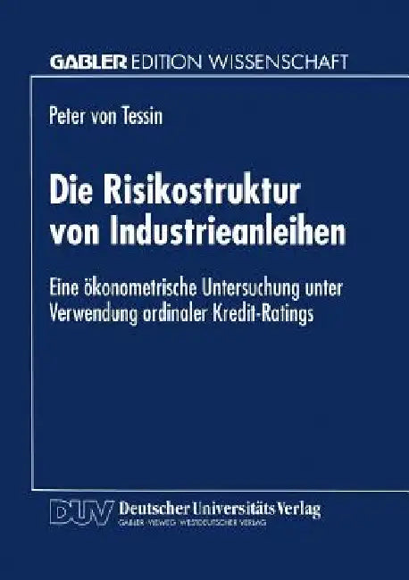 Buy Die Risikostruktur Von Industrieanleihen (English, Peter Tessin) — BookShops.in