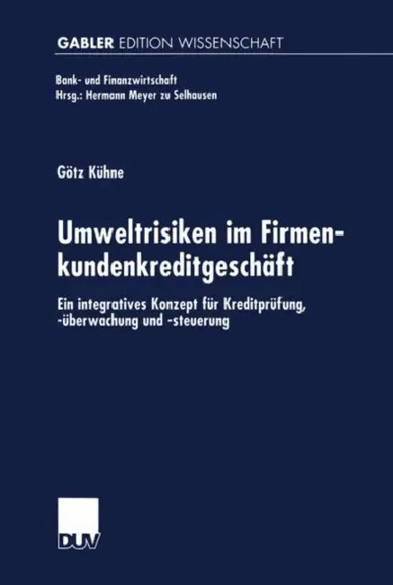 Umweltrisiken Im Firmenkundenkreditgeschäft (English, Götz Kühne)