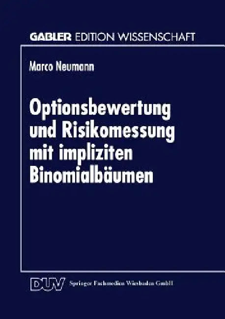 Buy Optionsbewertung Und Risikomessung Mit Impliziten Binomialbäumen (English, Marco Neumann) — BookShops.in