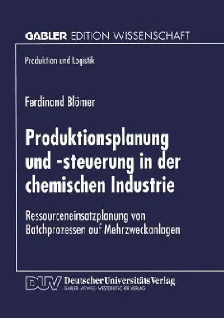 Buy Produktionsplanung Und -Steuerung in Der Chemischen Industrie (English, Ferdinand Blömer) — BookShops.in