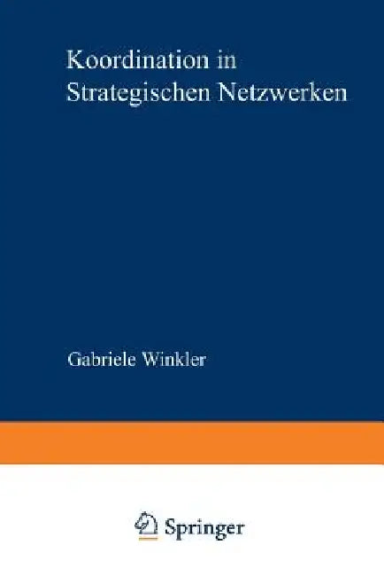 Koordination in Strategischen Netzwerken (English, Gabriele Winkler)