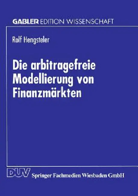 Buy Die Arbitragefreie Modellierung Von Finanzmärkten (English, Rolf Hengsteler) — BookShops.in