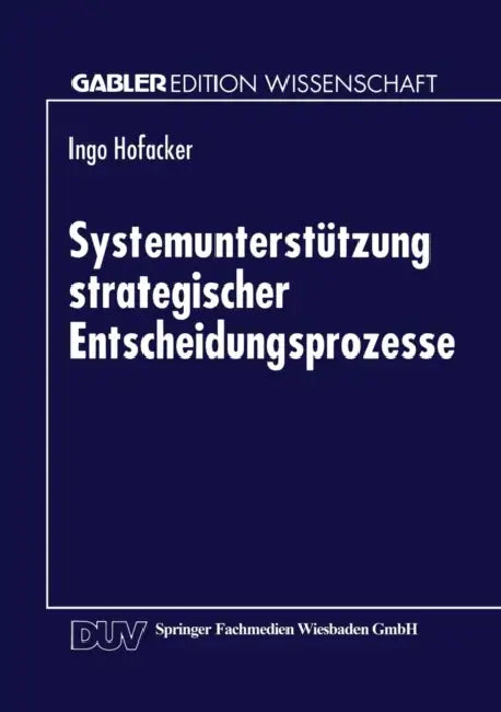 Buy Systemunterstützung Strategischer Entscheidungsprozesse (English, Ingo Hofacker) — BookShops.in