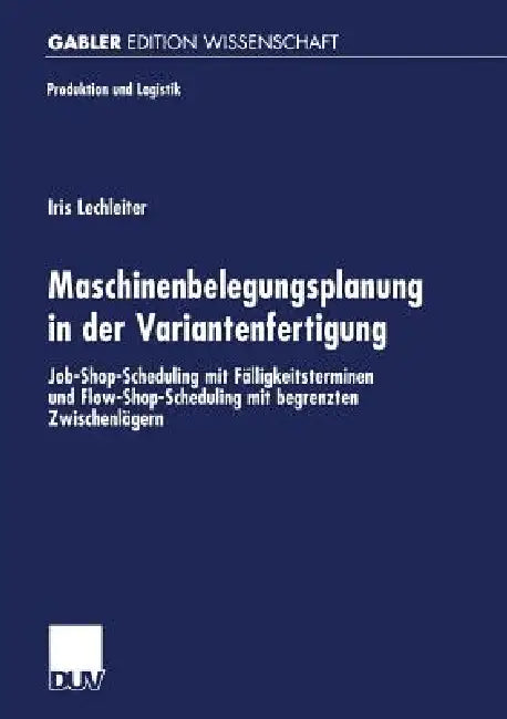 Maschinenbelegungsplanung in Der Variantenfertigung (English, Iria Lechleiter)