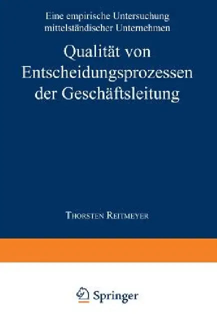 Qualität Von Entscheidungsprozessen Der Geschäftsleitung (English, Thorsten Reitmeyer)
