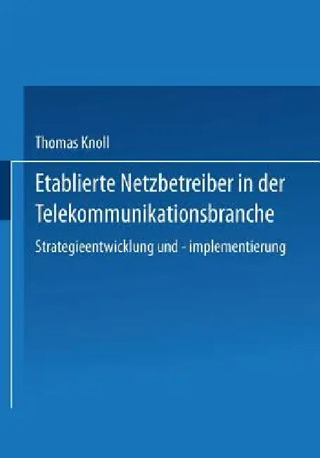 Buy Etablierte Netzbetreiber in Der Telekommunikationsbranche (English, Thomas Knoll) — BookShops.in