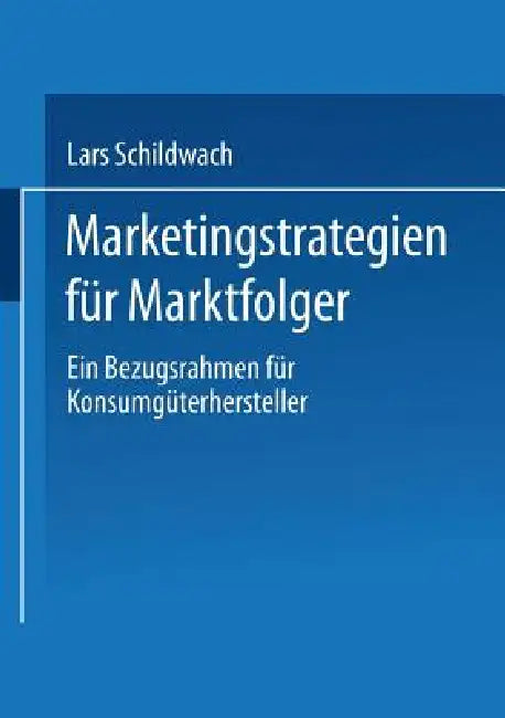 Buy Marketingstrategien Für Marktfolger (English, Lars Schildwach) — BookShops.in