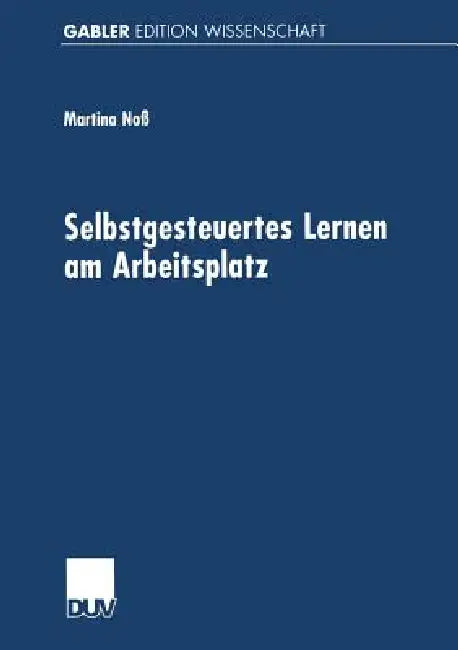 Buy Selbstgesteuertes Lernen Am Arbeitsplatz (English, Martina Noß) — BookShops.in