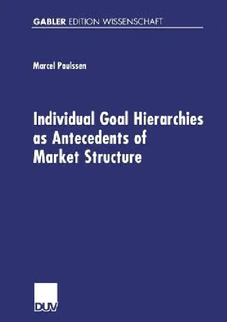 Buy Individual Goal Hierarchies as Antecedents of Market Structures (English, Marcel Paulssen) — BookShops.in