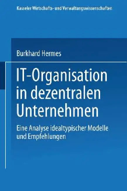 It-Organisation in Dezentralen Unternehmen (English, Burkhard Hermes)
