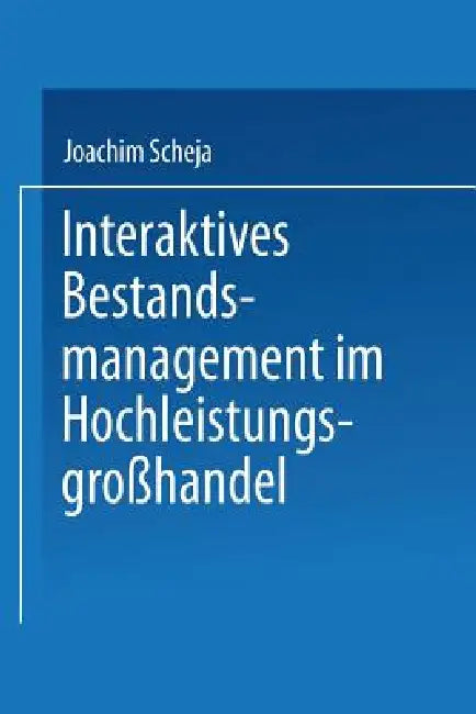 Buy Interaktives Bestandsmanagement Im Hochleistungsgroßhandel | by Joachim Scheja | Deutscher Universitatsverlag | by Joachim Scheja | Deutscher Universitatsverlag | by Joachim Scheja | Deutscher Universitatsverlag | by Joachim Scheja | Deutscher Universitatsverlag | by Joachim Scheja | Deutscher Universitatsverlag | by Joachim Scheja | Deutscher Universitatsverlag | by Joachim Scheja | Deutscher Universitatsverlag | by Joachim Scheja | Deutscher Universitatsverlag | by Joachim Scheja | Deutscher U — BookShops.in