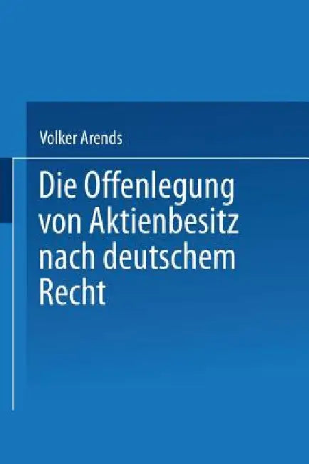 Buy Die Offenlegung Von Aktienbesitz Nach Deutschem Recht (English, Volker Arends) — BookShops.in
