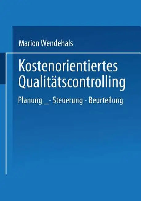 Buy Kostenorientiertes Qualitätscontrolling (English, Marion Wendehals) — BookShops.in