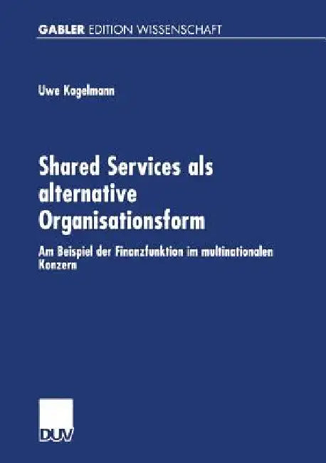 Buy Shared Services ALS Alternative Organisationsform (English, Uwe Kagelmann) — BookShops.in
