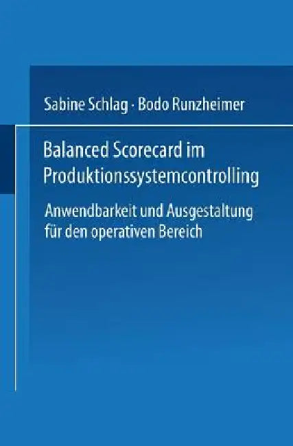 Balanced Scorecard Im Produktionssystemcontrolling (English, Sabine Schlag | Bodo Runzheimer)