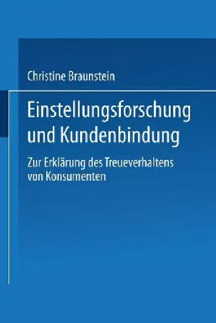 Buy Einstellungsforschung Und Kundenbindung (English, Christine Braunstein) — BookShops.in