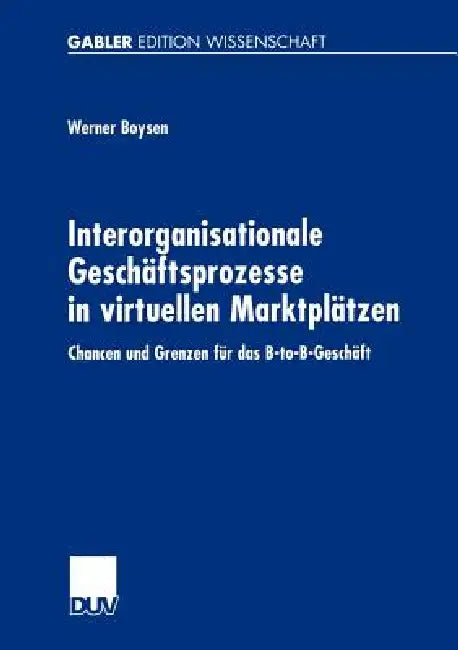 Buy Interorganisationale Geschäftsprozesse in Virtuellen Marktplätzen (English, Werner Boysen) — BookShops.in