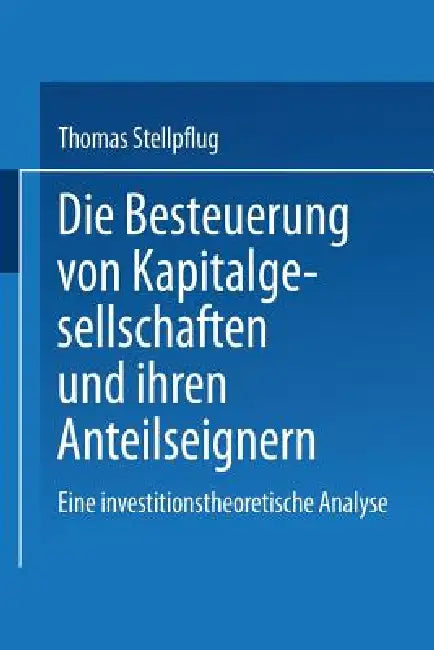 Buy Die Besteuerung Von Kapitalgesellschaften Und Ihren Anteilseignern (English, Thomas Stellpflug) — BookShops.in