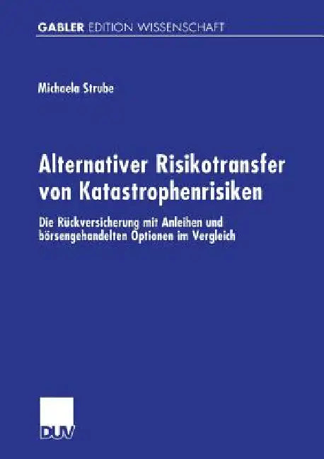 Alternativer Risikotransfer Von Katastrophenrisiken (English, Michaela Strube)
