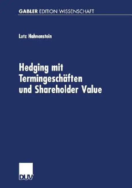 Hedging Mit Termingeschäften Und Shareholder Value (English, Lutz Hahnenstein)