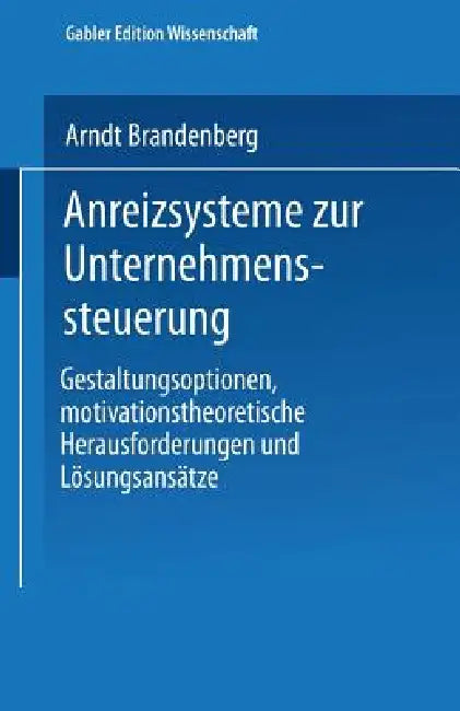 Buy Anreizsysteme Zur Unternehmenssteuerung (English, Arndt Brandenberg) — BookShops.in