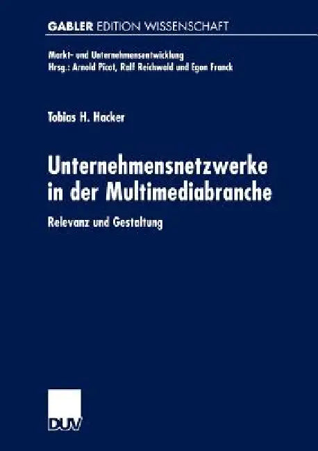 Unternehmensnetzwerke in Der Multimediabranche (English, Tobias H. Hacker)