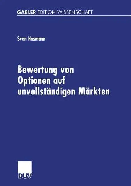 Buy Bewertung Von Optionen Auf Unvollständigen Märkten (English, Sven Husmann) — BookShops.in