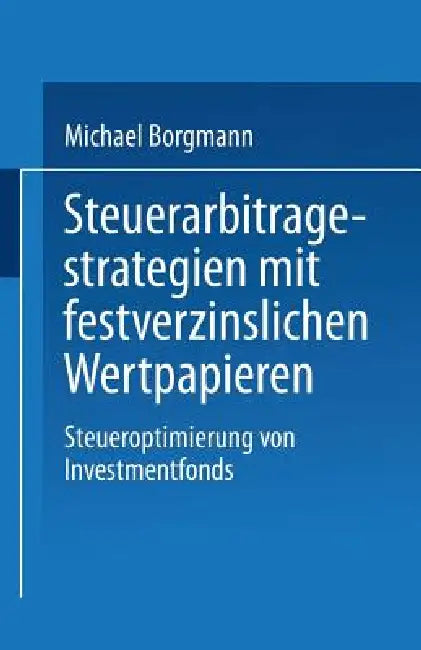 Steuerarbitragestrategien Mit Festverzinslichen Wertpapieren (English, Michael Borgmann)