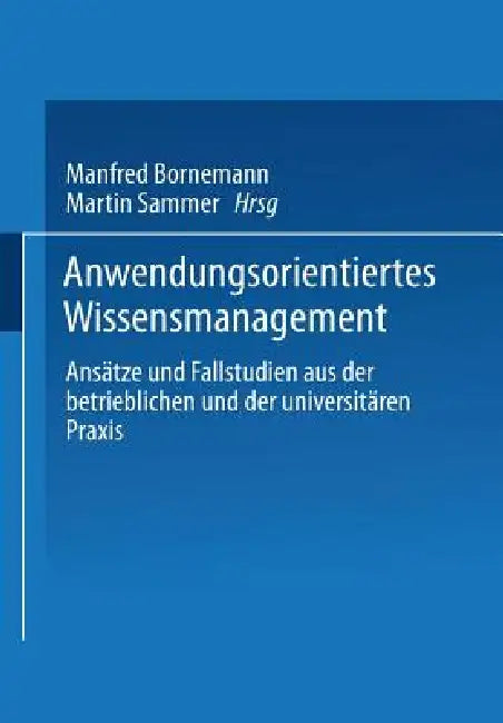 Buy Anwendungsorientiertes Wissensmanagement (English, Manfred Bornemann | Martin Sammer) — BookShops.in