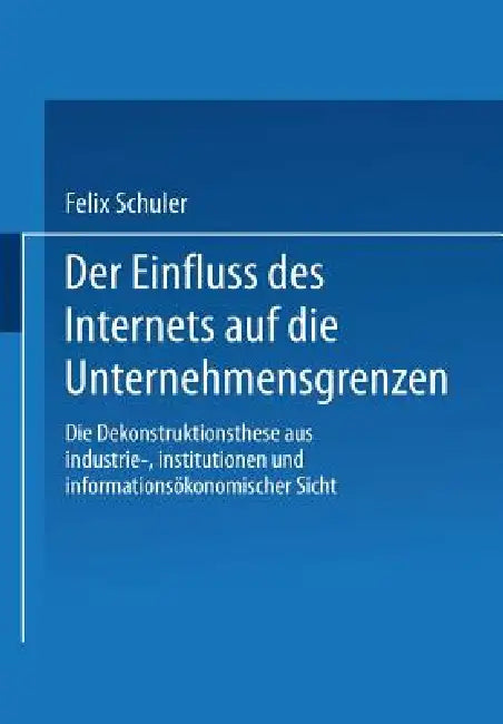 Der Einfluss Des Internets Auf Die Unternehmensgrenzen (English, Felix Schuler)